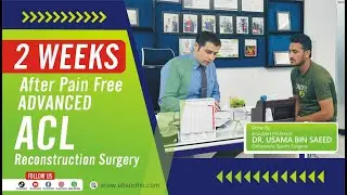 Advantage of Advanced Pain Free ACL Reconstruction Surgery Review 2 Weeks After  (ACL SURGERY)