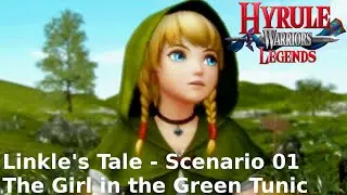 Hyrule Warriors Legends -- Legend Mode - Linkle's Tale 01: The Girl in the Green Tunic