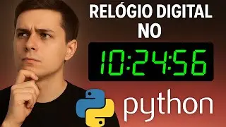 Criando um Relógio Digital no Python de Forma Rápida