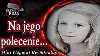 NA JEGO POLECENIE... DOMINIKA W. BISZTYNEK | VLOGMAS 2023 | KrymiKrąg | #56