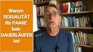 WARUM die SEXUALITÄT in Partnerschaften gerne einschläft!