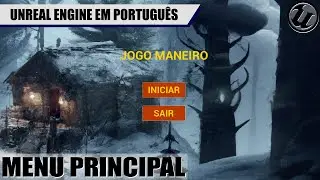 Como criar um MENU PRINCIPAL na Unreal Engine [+ boas praticas para evitar bugs]