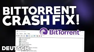 Bittorrent: CRASH/STÜRZT ab BEHEBEN! | Problemlösung | Crash fix Deutsch | 2024