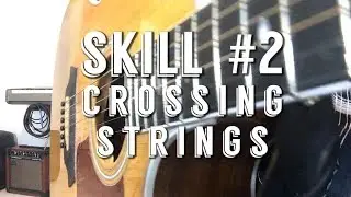 Skill 2 of 30 : Crossing Strings  (Drill Play-Along + Commentary)