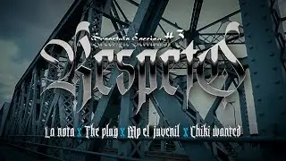 RESPETO 💀| Freestyle Session #3 - La Nota El Jefe ft. Mp el Juvenil, ChikiWanted, ThePlug