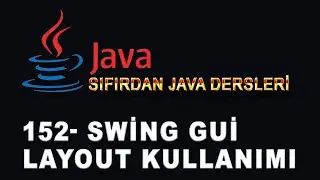 152- Java Dersleri - Swing Gui Layout Kullanımı
