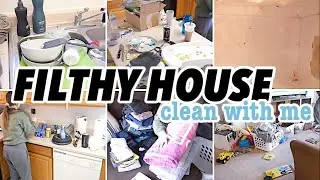 FILTHY HOUSE CLEAN WITH ME / EXTREME CLEANING MOTIVATION / DISASTER HOUSE CLEANING / REAL LIFE MESS