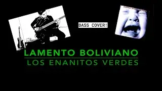 (Bass Cover) Lamento Boliviano–Los Enanitos Verdes
