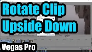 How to Turn/Rotate videos Upside Down in Vegas Pro (Quick method)