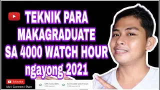 PAANO MAKUHA ANG 4000 WATCH HOUR NG MABILIS | PAANO MAREACH ANG 4000 WATCH HOUR SA YOUTUBE 2021