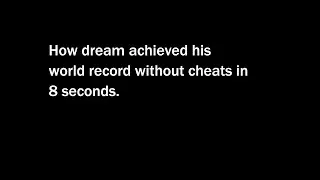How dream achieved his ground breaking world record in minecraft without cheats in just 8 seconds.