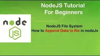 NodeJS Tutorial For Beginners Part19 # File System   How to Append Data to Existing File Example