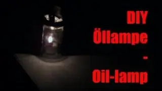 DIY -Wie man eine Öllampe selber baut