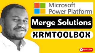 Merge Power Apps Solutions Like a PRO | XrmToolBox Tutorial