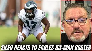 Dan Sileo REACTS to Eagles 53-Man Roster! Cuts, Bubble Players, Roster Spots & more!