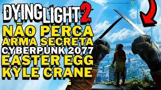 Dying Light 2 - ARMA INSANA SECRETA ARMA DO CYBERPUNK 2077 EASTER EGG DO KYLE CRANE (DYING LIGHT)