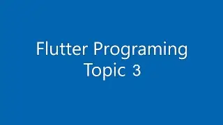Introduction to Flutter Programming (Topic 3) - Part 2
