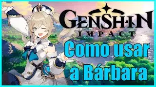 Genshin Impact - Guía básica de Bárbara
