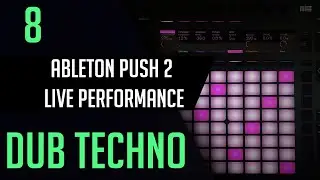 Ableton Push 2 Dub Techno Live Performance №8