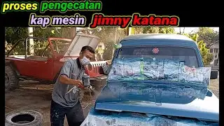 proser pengecatan kap mesin jimny katana 