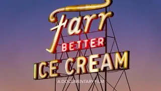 Farr Better Ice Cream - Documentary Short