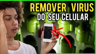 Como Remover Vírus do seu celular (Atualizado 2022)
