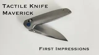 Tactile Knife Maverick First Impression
