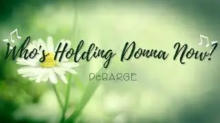 Who's Holding Donna Now? - DeBarge (Lyrics)