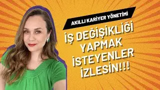 İŞ DEĞİŞİKLİĞİ YAPMAK İSTEYENLERİN DİKKAT ETMESİ GEREKENLER !!
