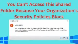 (Fixed) You Can't Access This Shared Folder Because Your Organization's Security Policie