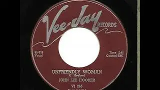 John Lee Hooker - Unfriendly Woman