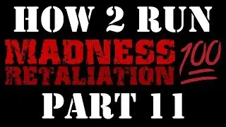 How to Run Madness Retaliation 100% PART 11: Tricky