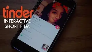 TINDER - INTERACTIVE SHORT FILM