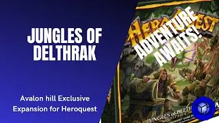 HeroQuest Expansion - Jungles of Delthrak