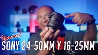 🆕🆕🆕NUEVOS: Sony 24-50mm 2.8 y 16-25mm 2.8 // ¿Valen la pena?