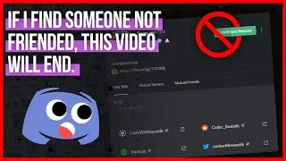 If I see someone NOT Friended, This video will end.