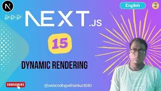 NextJs 15  :  Dynamic Rendering