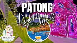 19 🌃 #Patong #NightWalk #PHUKET • JUNGCEYLON Shopping Mall • #FootMassage • R-MAR #Resort • Dec 2023