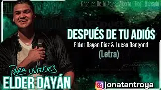 Después De Tu Adiós - Elder Dayán (Letra)