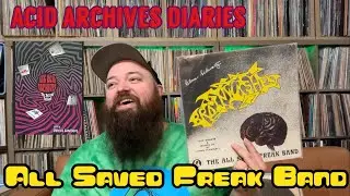 Acid Archive Diaries: All Saved Freak Band