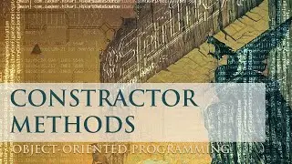 Lecture 27: Constructor Methods