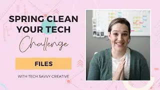 Spring Clean Your Tech Challenge - Files