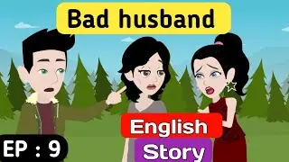 Bad husband part 9 | English story | Animated stories | English learning stories | Sunshine English