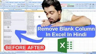 Remove Blank Column In Excel In Hindi | Delete Empty Cells, Rows and Columns in Microsoft Excel