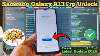 Samsung Galaxy A13 Frp Bypass Unlock Tool 2026 | Samsung A13 Latest Version Frp Bypass Unlock Tool 🔥