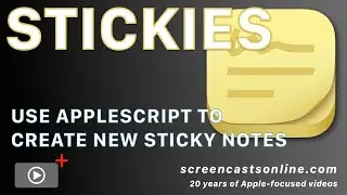 STICKIES on macOS - Use APPLESCRIPT to create new STICKIES with a KEYBOARD SHORTCUT