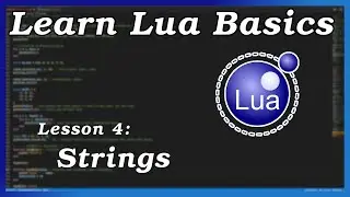 Strings - Lua Basics (Part 4)