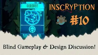 Inevitable Ouroboros | Inscryption Blind Gameplay and Game Design Discussion Stream! | Game Design