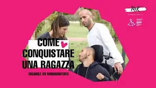 Come conquistare una ragazza | disabile vs normodotato
