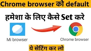 how to change default browser in redmi । Set Crome Browser as default